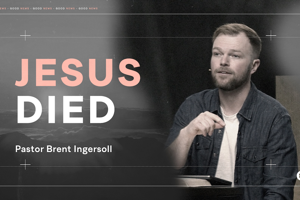 The Good News Series – Jesus Died
